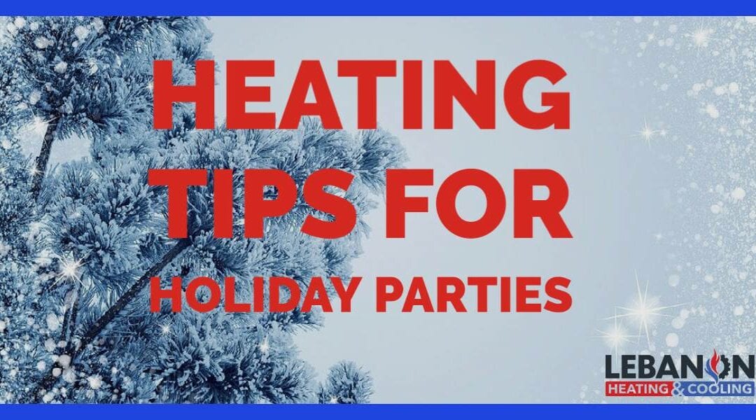 Heating Advice For Holiday Parties